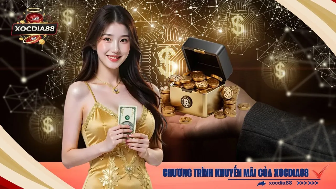 Chương Trình Khuyến Mãi của xocdia88