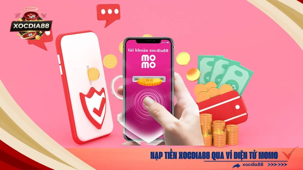 Nạp Tiền xocdia88 Qua Ví Điện Tử Momo