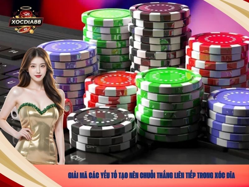 Giải Mã Các Yếu Tố Tạo Nên Chuỗi Thắng Liên Tiếp Trong Xóc Đĩa