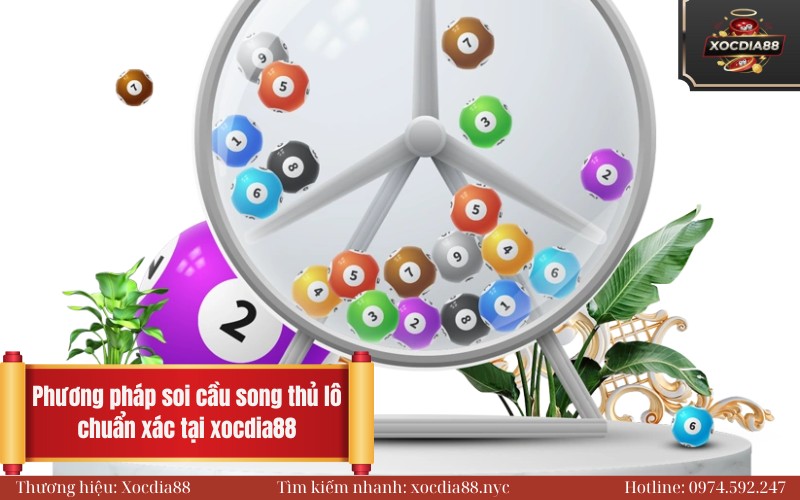 Phương pháp soi cầu song thủ lô chuẩn xác tại xocdia88