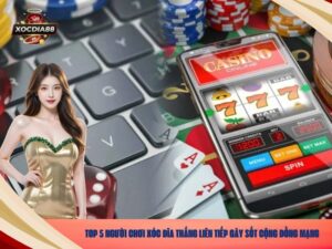 Top 5 Người Chơi Xóc Đĩa Thắng Liên Tiếp Gây Sốt Cộng Đồng Mạng