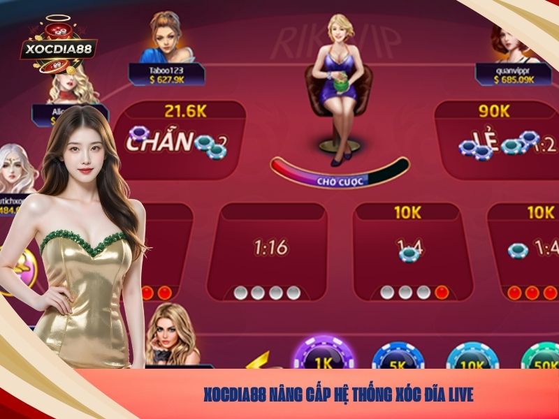 Xocdia88 Nâng Cấp Hệ Thống Xóc Đĩa Live