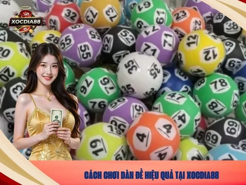 Cách chơi dàn đề hiệu quả tại xocdia88