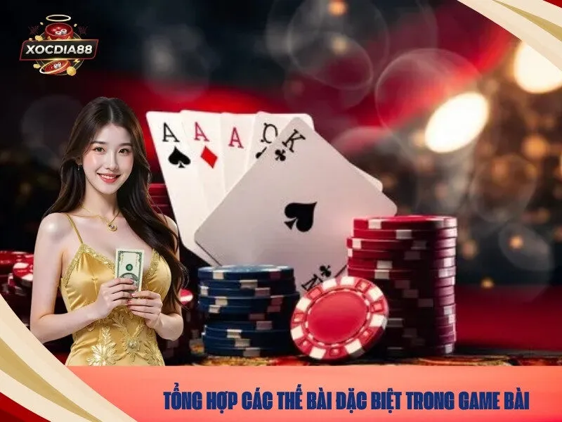 Tổng hợp các thế bài đặc biệt trong game bài