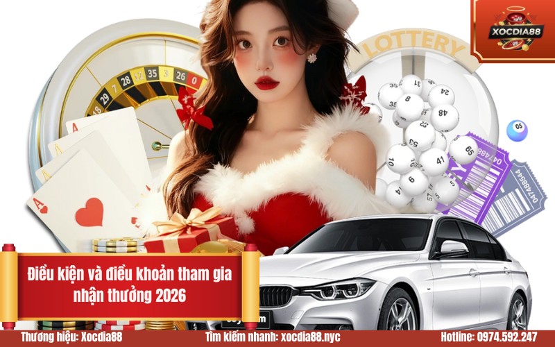 Điều kiện và điều khoản tham gia nhận thưởng 2026