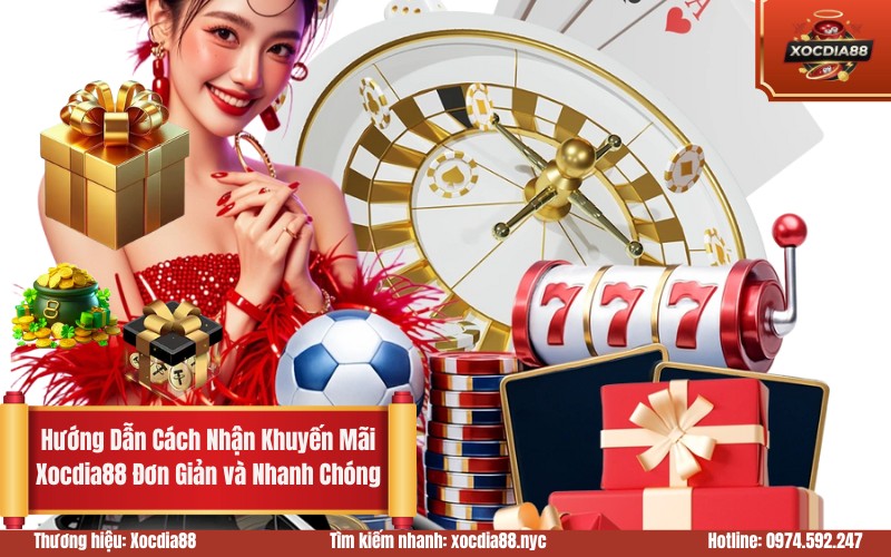 Hướng Dẫn Cách Nhận Khuyến Mãi Xocdia88 Đơn Giản và Nhanh Chóng
