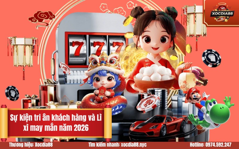 Sự kiện tri ân khách hàng và Lì xì may mắn năm 2026