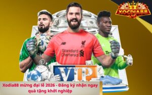 Xodia88 mừng đại lễ 2026 - Đăng ký nhận ngay quà tặng khởi nghiệp