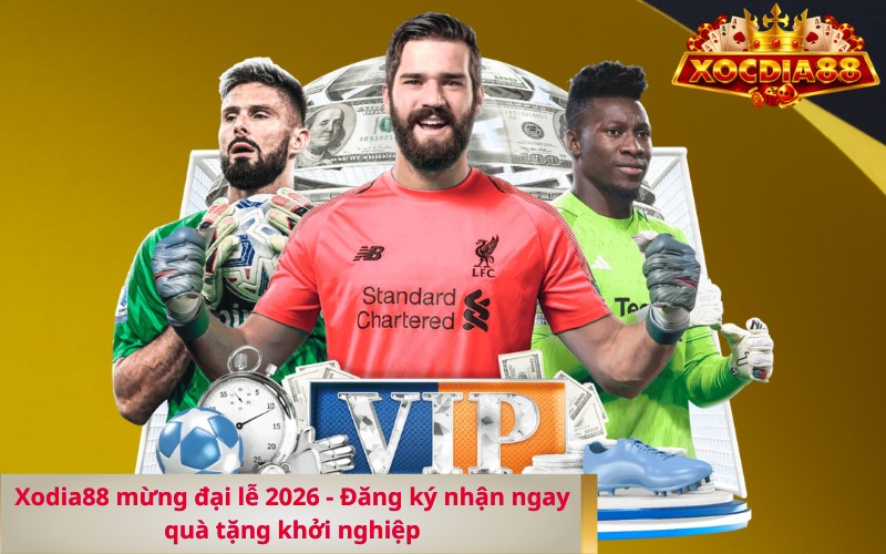 Xodia88 mừng đại lễ 2026 - Đăng ký nhận ngay quà tặng khởi nghiệp